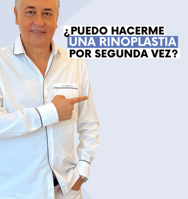 Puedo hacerme una Rinoplastia por segunda vez? Rinoplastia secundaria