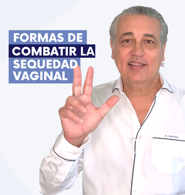 ¿Cómo combatir la sequedad vaginal?