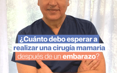 Cuanto tengo que esperar para realizar una cirug&iacute;a mamaria despu&eacute;s del embarazo?