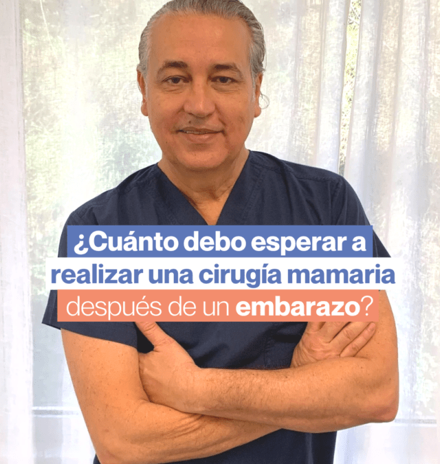 Cuanto tengo que esperar para realizar una cirugía mamaria después del embarazo?